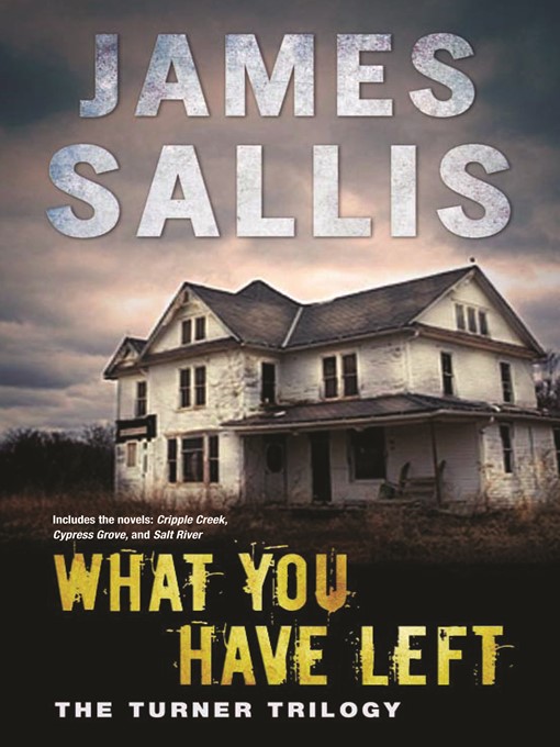Title details for What You Have Left by James Sallis - Wait list